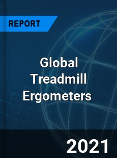 Global Treadmill Ergometers Market