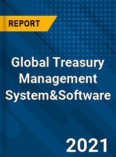 Global Treasury Management System amp Software Market