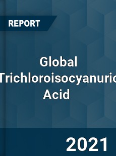 Global Trichloroisocyanuric Acid Market
