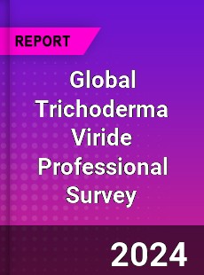 Global Trichoderma Viride Professional Survey Report