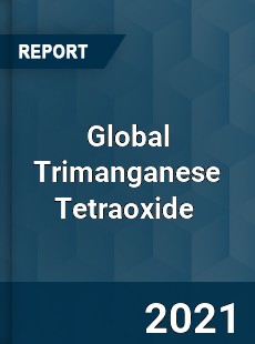 Global Trimanganese Tetraoxide Market