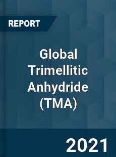 Global Trimellitic Anhydride Market