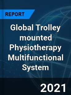 Global Trolley mounted Physiotherapy Multifunctional System Market