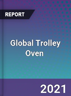 Global Trolley Oven Market