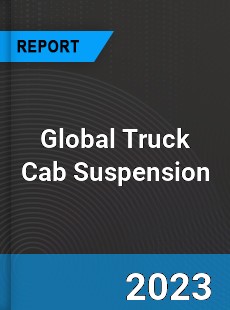 Global Truck Cab Suspension Industry