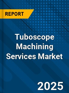 Global Tuboscope Machining Services Industry