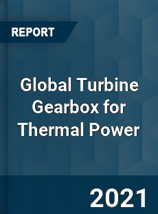 Global Turbine Gearbox for Thermal Power Market