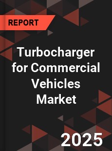 Global Turbocharger for Commercial Vehicles Market