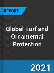 Global Turf and Ornamental Protection Market