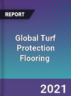 Global Turf Protection Flooring Market