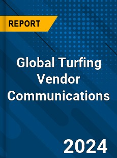 Global Turfing Vendor Communications Market