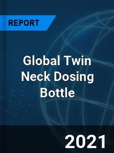 Global Twin Neck Dosing Bottle Market