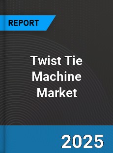 Global Twist Tie Machine Market
