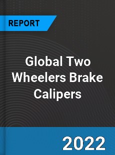 Global Two Wheelers Brake Calipers Market