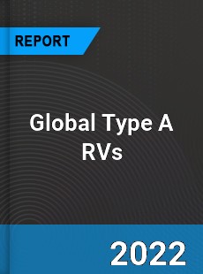 Global Type A RVs Market