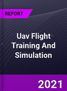 Global Uav Flight Training And Simulation Market