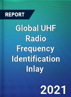 Global UHF Radio Frequency Identification Inlay Market