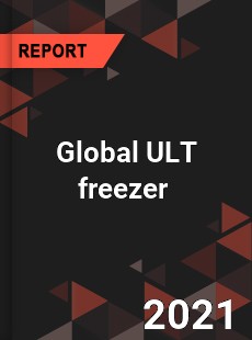 Global ULT freezer Market