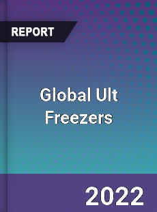 Global Ult Freezers Market
