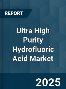 Global Ultra High Purity Hydrofluoric Acid Market