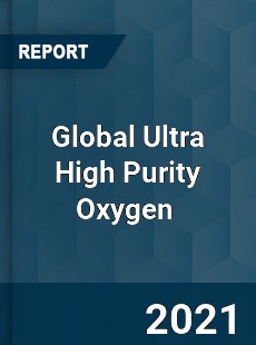 Global Ultra High Purity Oxygen Market