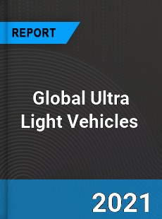 Global Ultra Light Vehicles Market