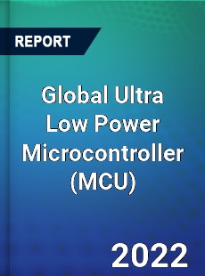 Global Ultra Low Power Microcontroller Market