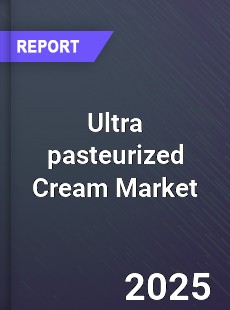 Global Ultra pasteurized Cream Market