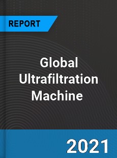 Global Ultrafiltration Machine Market