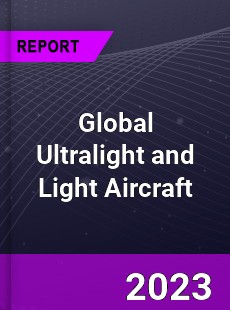 Global Ultralight and Light Aircraft Market