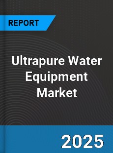 Global Ultrapure Water Equipment Market