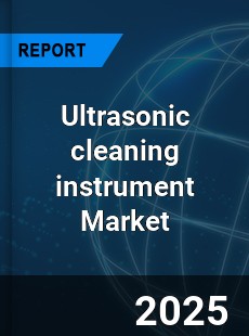 Global Ultrasonic cleaning instrument Market