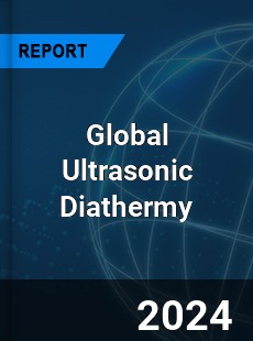 Global Ultrasonic Diathermy Market