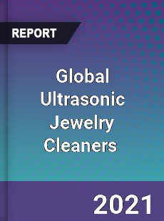 Global Ultrasonic Jewelry Cleaners Market