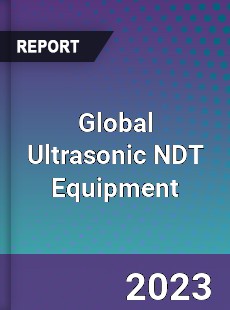 Global Ultrasonic NDT Equipment Market