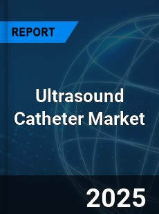 Global Ultrasound Catheter Market
