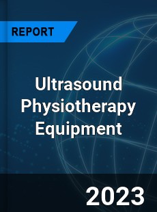 Global Ultrasound Physiotherapy Equipment Market