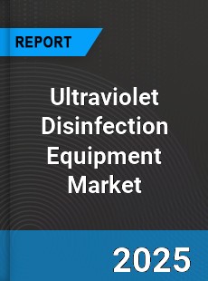 Global Ultraviolet Disinfection Equipment Market