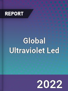 Global Ultraviolet Led Market
