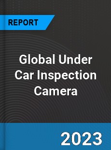Global Under Car Inspection Camera Industry