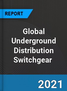 Global Underground Distribution Switchgear Market