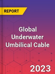 Global Underwater Umbilical Cable Industry