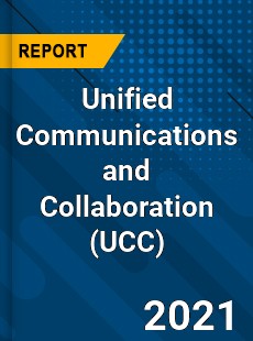 Global Unified Communications and Collaboration Market