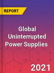 Global Uninterrupted Power Supplies Market