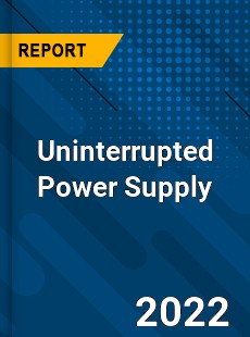 Global Uninterrupted Power Supply Industry
