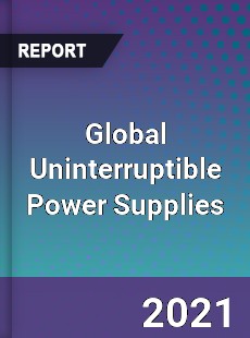 Global Uninterruptible Power Supplies Market