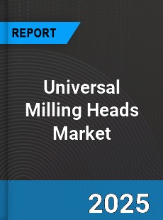 Global Universal Milling Heads Market