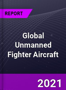 Global Unmanned Fighter Aircraft Market
