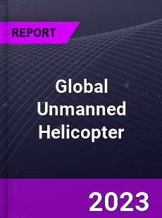 Global Unmanned Helicopter Market