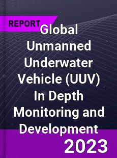Global Unmanned Underwater Vehicle In Depth Monitoring and Development Analysis